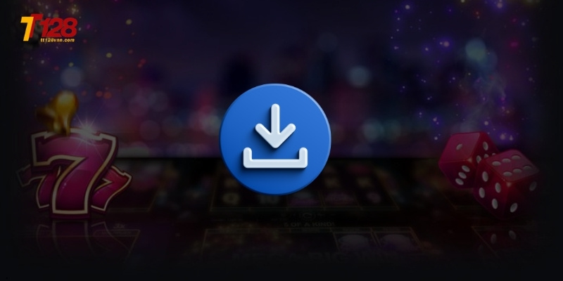Tải app TT128 trên đa nền tảng chỉ trong 5 phút
